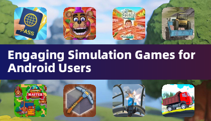 Engaging Simulation Games for Android Users