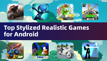 Top Stylized Realistic Games for Android