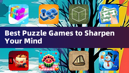 Best Puzzle Games to Sharpen Your Mind