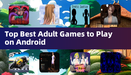 Top Best Adult Games to Play on Android