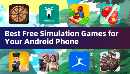 Best Free Simulation Games for Your Android Phone