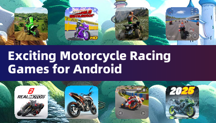 Exciting Motorcycle Racing Games for Android