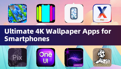 스마트폰용 최고의 4K 배경화면 앱
