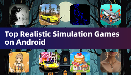 Les meilleurs jeux de simulation réaliste sur Android
